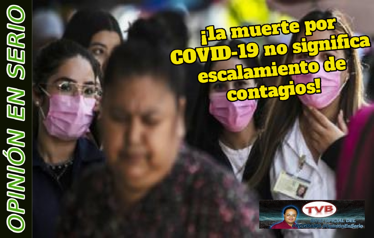 ¡1a muerte por COVID-19 no significa escalamiento de contagios!